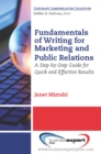 Fundamentals of Writing for Marketing and Public Relations : A Step-by-Step Guide for Quick and Effective Results - eBook
