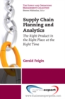 Supply Chain Planning and Analytics : The Right Product in the Right Place at the Right Time   The Right Product in the Right Place at the Right Time - eBook