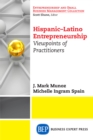 Hispanic-Latino Entrepreneurship : Viewpoints of Practitioners - eBook