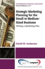 Strategic Marketing Planning for the Small to Medium Sized Business - Book