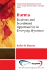 Burma : Business and Investment Opportunities in Emerging Myanmar - eBook