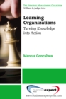 Learning Organizations : Turning Knowledge into Actions - eBook
