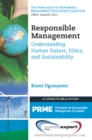 Responsible Management : Understanding Human Nature, Ethics, and Sustainability - eBook