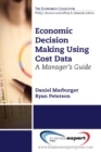 Economic Decision Making Using Cost Data : A Guide for Managers - eBook