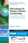 Educating for Values-Driven Leadership : Giving Voice to Values Across the Curriculum - eBook