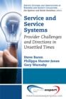 Service and Service Systems : Provider Challenges and Directions in Unsettled Times - eBook