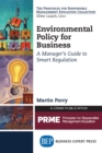 Environmental Policy for Business : A Manager's Guide to Smart Regulation - eBook