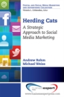 Herding Cats : A Strategic Approach to Social Media Marketing - eBook