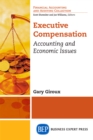 Executive Compensation : Accounting and Economic Issues - eBook