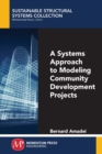 A Systems Approach to Modeling Community Development Projects - Book