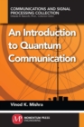 An Introduction to Quantum Communication - Book