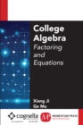 College Algebra : Factoring and Equations - eBook
