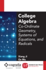College Algebra : Co-Ordinate Geometry, Systems of Equations, and Radicals - eBook