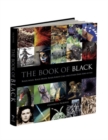 The Book of Black : Black Holes, Black Death, Black Forest Cake and Other Dark Sides of Life - Book