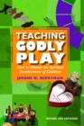 Teaching Godly Play : How to Mentor the Spiritual Development of Children - Book