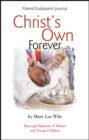 Christ's Own Forever : Episcopal Baptism of Infants and Young Children; Parent/Godparent Journal - eBook