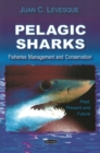 Pelagic Sharks : Fisheries Management & Conservation - Past, Present & Future - Book