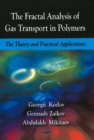 Fractal Analysis of Gas Transport in Polymers : The Theory & Practical Applications - Book