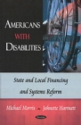 Americans with Disabilities : State & Local Financing & Systems Reform - Book