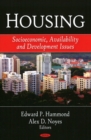 Housing : Socioeconomic, Availability, & Development Issues - Book