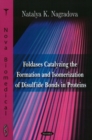 Foldases Catalyzing the Formation & Isomerization of Disulfide Bonds in Proteins - Book