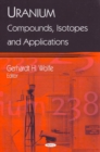 Uranium : Compounds, Isotopes & Applications - Book