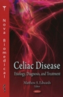 Celiac Disease : Etiology, Diagnosis, & Treatment - Book