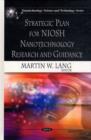 Strategic Plan for NIOSH Nanotechnology Research & Guidance - Book