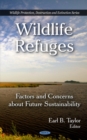Wildlife Refuges : Factors & Concerns About Future Sustainability - Book