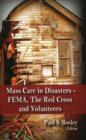 Mass Care in Disasters : FEMA, The Red Cross & Volunteers - Book