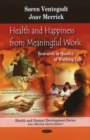 Health & Happiness from Meaningful Work : Research in Quality of Working Life - Book