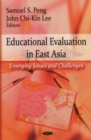 Educational Evaluation in East Asia : Emerging Issues & Challenges - Book
