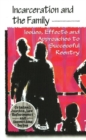 Incarceration & the Family : Issues, Effects & Approaches to Successful Re-Entry - Book