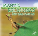 Mantis Religiosas : Praying Mantis - eBook
