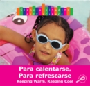 Para calentarse, para refrescarse : Keeping Warm, Keeping Cool - eBook