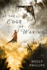 At the Edge of Waking - Book