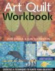 Art Quilt Workbook : Exercises & Techniques to Ignite Your Creativity - eBook