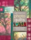 Artistic Photo Quilts : Create Stunning Quilts with Your Camera, Computer & Cloth - eBook