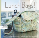 Lunch Bags : 25 Handmade Sacks & Wraps to Sew Today - eBook