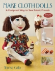 Make Cloth Dolls : A Foolproof Way to Sew Fabric Friends - eBook