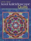 Ricky Tims' Kool Kaleidoscope Quilts : Simple Strip-Piecing Technique for Stunning Results - eBook