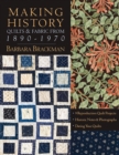 Making History : Quilts & Fabric from 1890-1970 - eBook