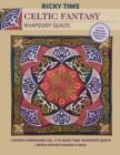 Celtic Fantasy-Rhapsody Quilts : Design Companion Vol. 3 to Ricky Tims' Rhapsody Quilts Full-Size Freezer Paper Pattern Bonus Applique Designs & Ideas - eBook