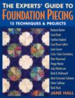 Experts' Guide To Foundation Piecing : 15 Techniques & Projects from Barbara Barber Carol Doak Cynthia England Caryl Bryer Fallert Lynn Graves Lesly-Claire Greenberg Jane Hall Dixie Haywood Peggy Mart - eBook