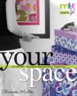Make it You(tm)-Your Space : Sew with Style Easy Step-by-Step Instructions Uniquely You - eBook