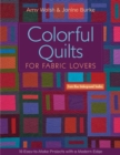 Colorful Quilts for Fabric Lovers : 10 Easy-to-Make Projects with a Modern Edge - eBook