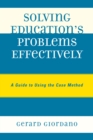 Solving Education's Problems Effectively : A Guide to Using the Case Method - eBook