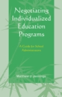 Negotiating Individualized Education Programs : A Guide for School Administrators - Book