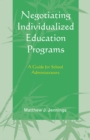 Negotiating Individualized Education Programs : A Guide for School Administrators - eBook