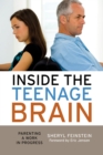 Inside the Teenage Brain : Parenting a Work in Progress - Book